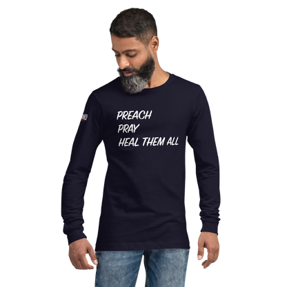 Long Sleeve Tee - "Preach Pray Heal"