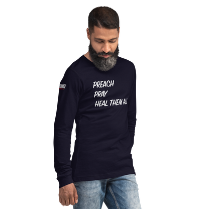 Long Sleeve Tee - "Preach Pray Heal"