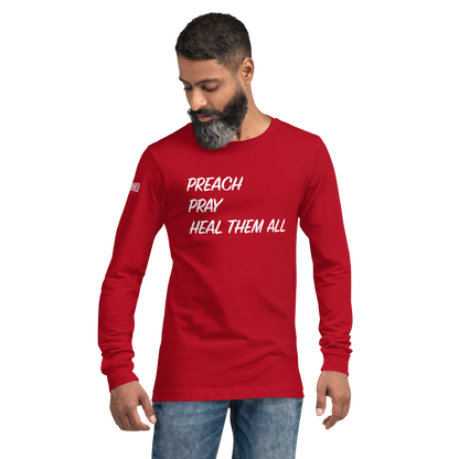 Long Sleeve Tee - "Preach Pray Heal"
