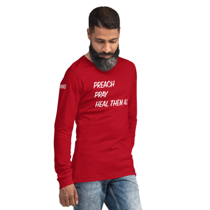Long Sleeve Tee - "Preach Pray Heal"