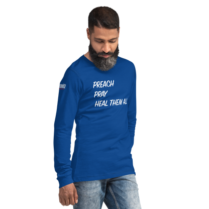 Long Sleeve Tee - "Preach Pray Heal"