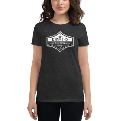 T-shirt - "Born for This" - Woman's Cut Tee