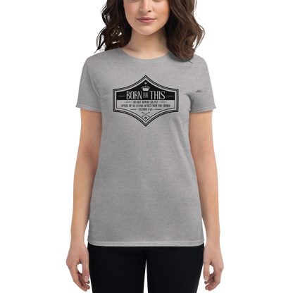 T-shirt - "Born for This" - Woman's Cut Tee