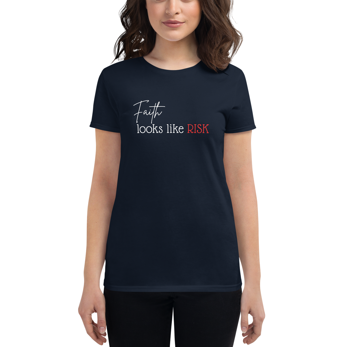 T-Shirt - "Faith Looks Like Risk" - Women's Cut