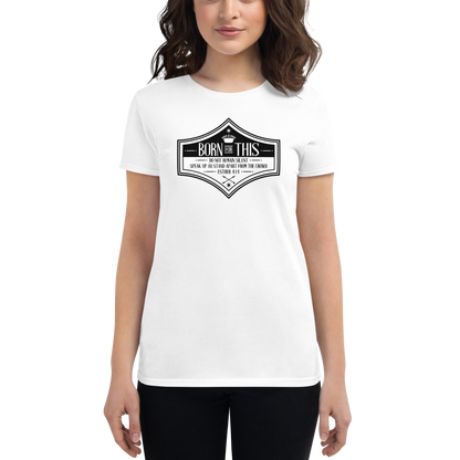 T-shirt - "Born for This" - Woman's Cut Tee